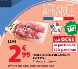 Auchan Supermarché Porc: rouelle de jambon avec os offre