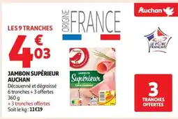 Auchan Supermarché AUCHAN Jambon supérieur offre