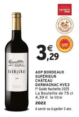 Intermarché CHÂTEAU DARMAGNAC HVE3 offre