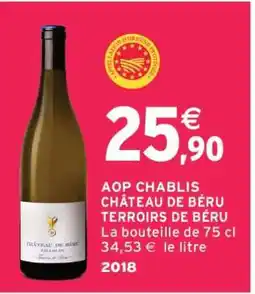 Intermarché AOP CHABLIS CHÂTEAU DE BÉRU TERROIRS DE BÉRU offre