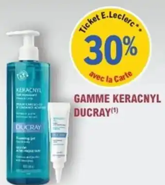 E.Leclerc Parapharmacie Gamme keracnyl ducray offre