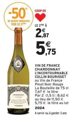 Intermarché VIN DE FRANCE CHARDONNAY L'INCONTOURNABLE COLLIN BOURISSET offre