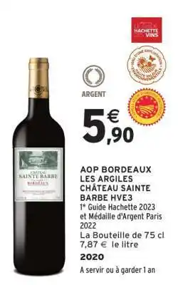 Intermarché AOP BORDEAUX LES ARGILES CHÂTEAU SAINTE BARBE HVE3 offre