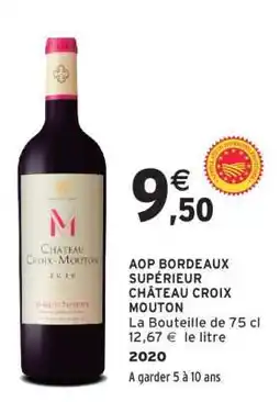 Intermarché AOP BORDEAUX SUPÉRIEUR CHÂTEAU CROIX MOUTON offre