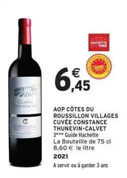 Intermarché AOP CÔTES DU ROUSSILLON VILLAGES CUVÉE CONSTANCE THUNEVIN-CALVET offre