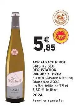 Intermarché AOP ALSACE PINOT GRIS 1/2 SEC DÉGUSTATION DAGOBERT HVE3 offre