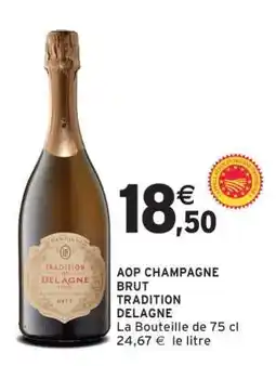 Intermarché AOP Champagne Brut Tradition Delagne offre