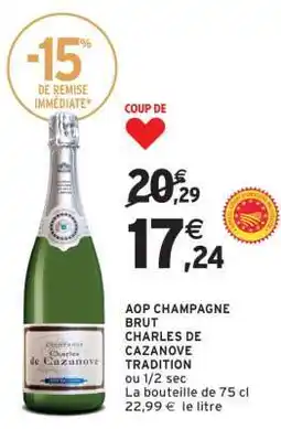 Intermarché AOP CHAMPAGNE BRUT CHARLES DE CAZANOVE TRADITION offre