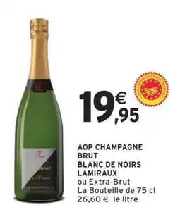 Intermarché AOP CHAMPAGNE BRUT BLANC DE NOIRS LAMIRAUX offre