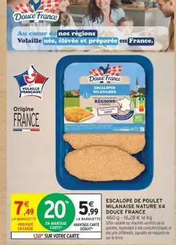 Intermarché ESCALOPE DE POULET MILANAISE NATURE X4 DOUCE FRANCE offre