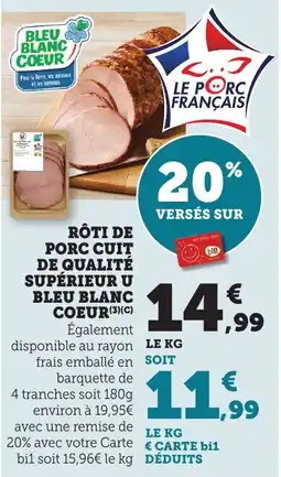 Bi1 Rôti de porc cuit de qualité supérieur u bleu blanc coeur offre