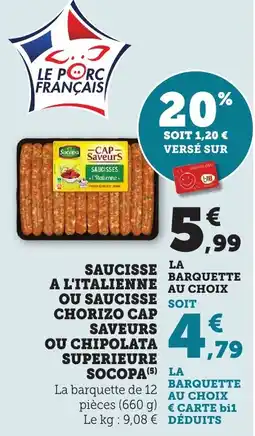 Bi1 SOCOPA Saucisse a l'italienne ou saucisse chorizo cap saveurs ou chipolata superieure offre