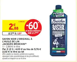 Intermarché JACQUES BRIOCHIN Savon noir l'original à l'huile de lin offre