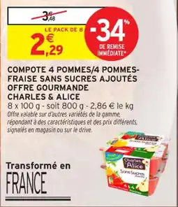 Intermarché Contact CHARLES & ALICE Compote 4 pommes/4 pommes- fraise sans sucres ajoutés offre gourmande offre
