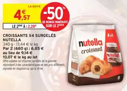 Intermarché Contact NUTELLA Croissants x4 surgelés offre