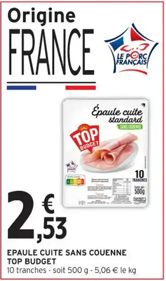 Intermarché Contact TOP BUDGET Epaule cuite sans couenne offre