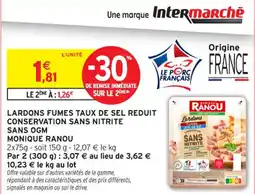 Intermarché Contact MONIQUE RANOU Lardons fumes taux de sel reduit conservation sans nitrite sans ogm offre