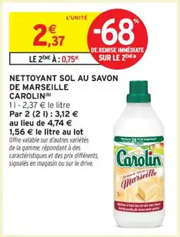 Intermarché Contact CAROLIN Nettoyant sol au savon de marseille offre