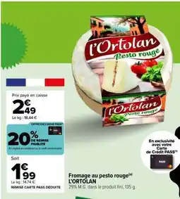 Carrefour Fromage au pesto rouge L'ORTOLAN offre