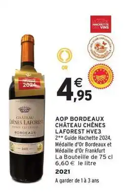 Intermarché AOP BORDEAUX CHÂTEAU CHÊNES LAFOREST HVE3 offre