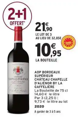 Intermarché AOP BORDEAUX SUPÉRIEUR CHÂTEAU CHAPELLE D'ALIÉNOR BY LA GAFFELIÈRE offre