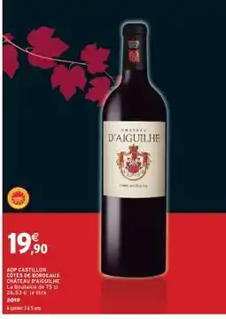 Intermarché AOP CASTILLON CÔTES DE BORDEAUX CHÂTEAU D'AIGUILHE offre