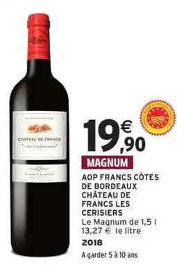 Intermarché AOP FRANCS CÔTES DE BORDEAUX CHÂTEAU DE FRANCS LES CERISIERS offre