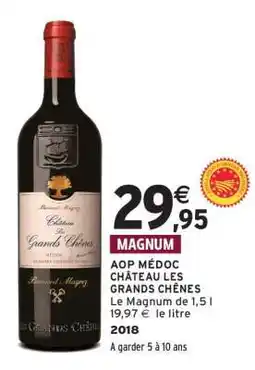 Intermarché AOP MÉDOC CHÂTEAU LES GRANDS CHÊNES offre