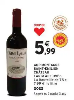 Intermarché AOP MONTAGNE SAINT-EMILION CHÂTEAU LANGLADE HVE3 offre