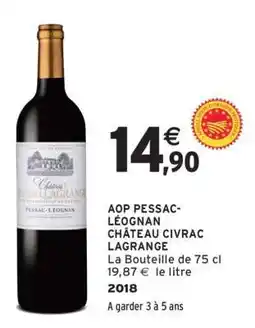 Intermarché AOP PESSAC-LÉOGNAN CHÂTEAU CIVRAC LAGRANGE offre