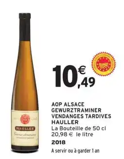 Intermarché AOP ALSACE GEWURZTRAMINER VENDANGES TARDIVES HAULLER offre