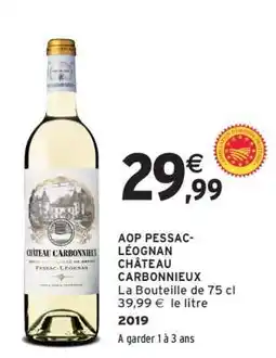 Intermarché AOP PESSAC-LÉOGNAN CHÂTEAU CARBONNIEUX offre