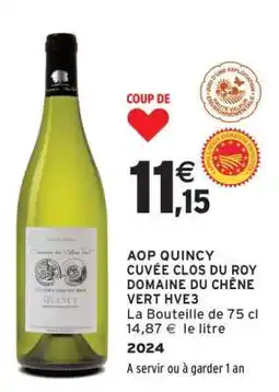 Intermarché AOP QUINCY CUVÉE CLOS DU ROY DOMAINE DU CHÊNE VERT HVE3 offre