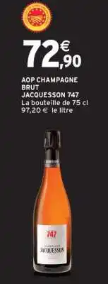 Intermarché AOP CHAMPAGNE BRUT JACQUESSON 747 offre