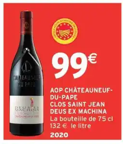 Intermarché AOP CHÂTEAUNEUF-DU-PAPE CLOS SAINT JEAN DEUS EX MACHINA offre