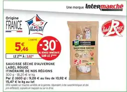 Intermarché SAUCISSE SÈCHE D'AUVERGNE LABEL ROUGE ITINÉRAIRE DE NOS RÉGIONS offre
