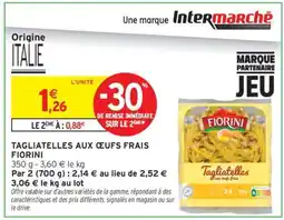 Intermarché TAGLIATELLES AUX ŒUFS FRAIS FIORINI offre
