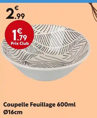 Maxi Bazar Coupelle Feuillage 600ml Ø16cm offre