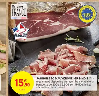Intermarché Hyper Jambon sec d'auvergne igp 9 mois offre