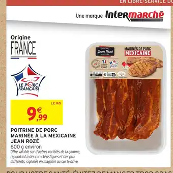 Intermarché Hyper JEAN ROZÉ Poitrine de porc marinée à la mexicaine offre