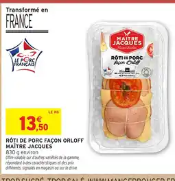 Intermarché Hyper MAÎTRE JACQUES Rôti de porc façon orloff offre