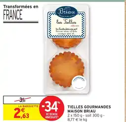 Intermarché Hyper MAISON BRIAU Tielles gourmandes offre