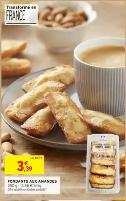 Intermarché Hyper Fondants aux amandes offre
