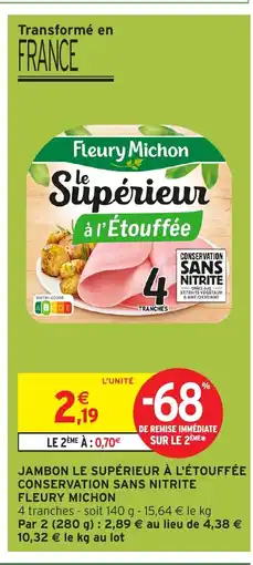 Intermarché Hyper FLEURY MICHON Jambon le supérieur à l'étouffée conservation sans nitrite offre