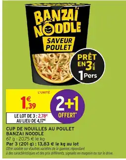 Intermarché Hyper BANZAI NOODLE Cup de nouilles au poulet offre