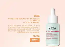 Monoprix URIAGE Roseliane sérum anti-rougeurs et ridules offre