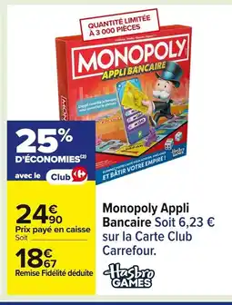 Carrefour MONOPOLY Appli Bancaire offre