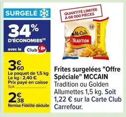 Carrefour MCCAIN Frites surgelées Offre Spéciale offre