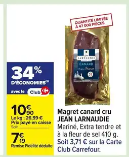 Carrefour JEAN LARNAUDIE Magret canard cru offre