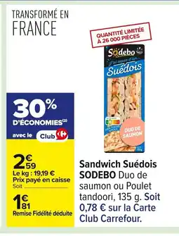 Carrefour SODEBO Sandwich Suédois offre